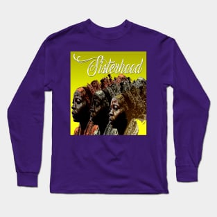 SisterHood Long Sleeve T-Shirt